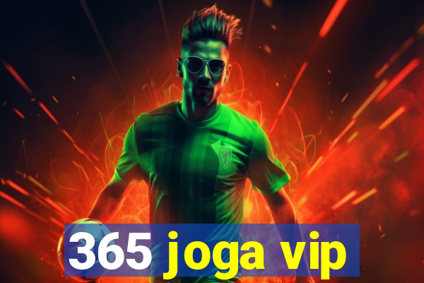 365 joga vip